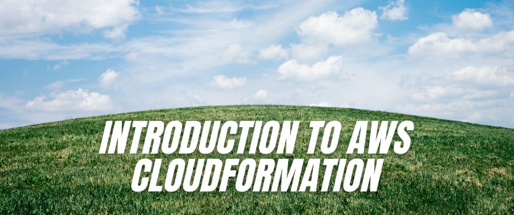 Introduction to AWS CloudFormation